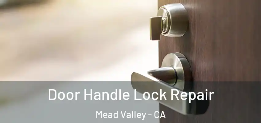 Door Handle Lock Repair Mead Valley - CA