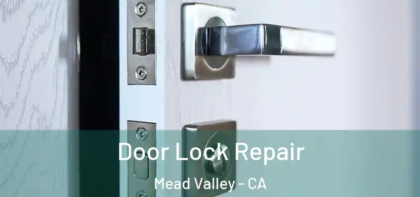  Door Lock Repair Mead Valley - CA