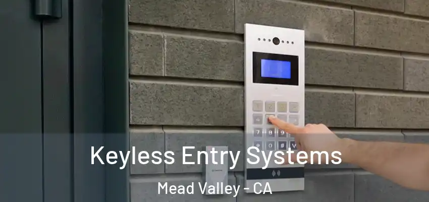  Keyless Entry Systems Mead Valley - CA