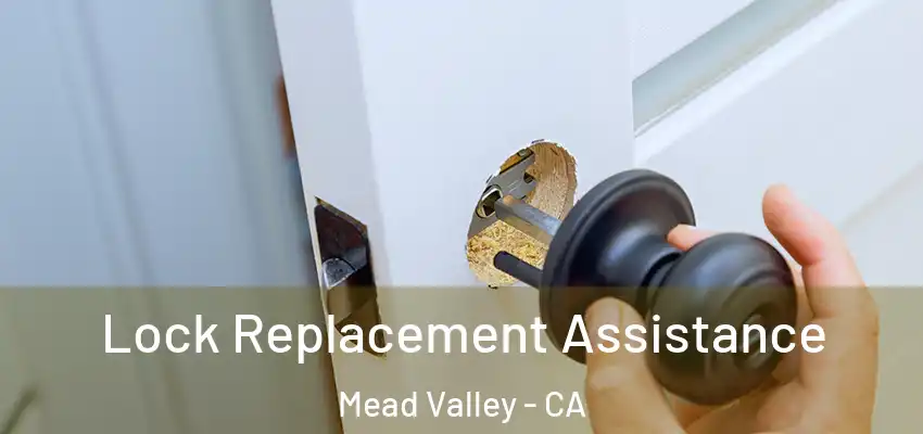  Lock Replacement Assistance Mead Valley - CA