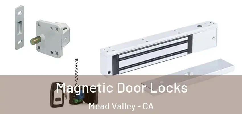  Magnetic Door Locks Mead Valley - CA