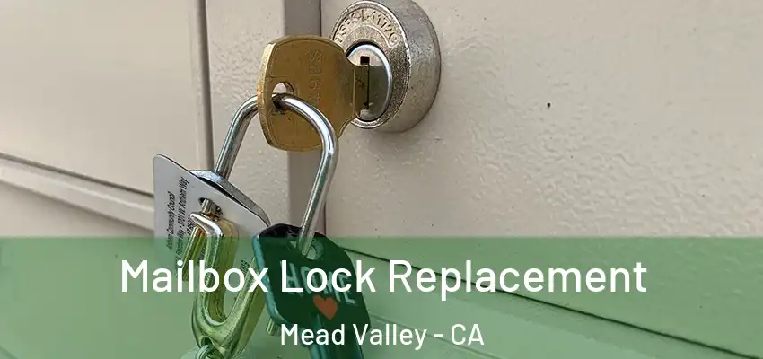  Mailbox Lock Replacement Mead Valley - CA