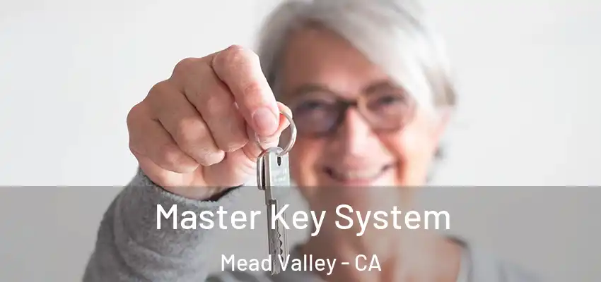  Master Key System Mead Valley - CA