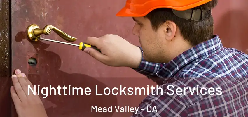  Nighttime Locksmith Services Mead Valley - CA