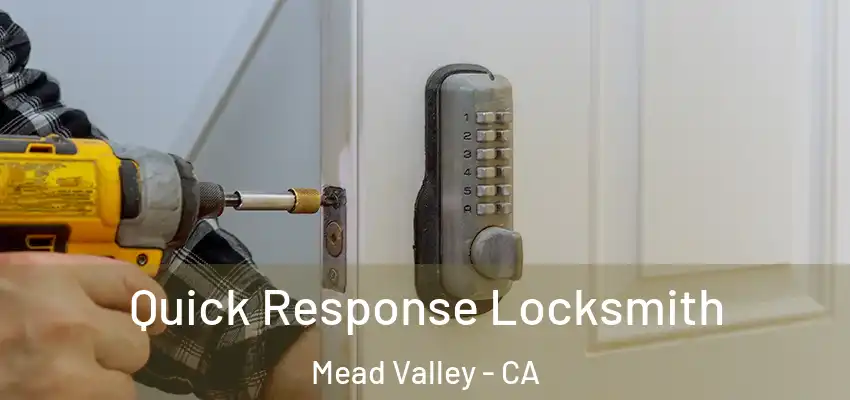  Quick Response Locksmith Mead Valley - CA