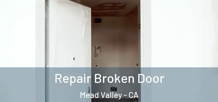  Repair Broken Door Mead Valley - CA