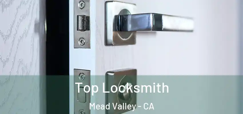  Top Locksmith Mead Valley - CA
