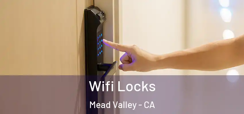  Wifi Locks Mead Valley - CA